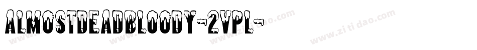 Almostdeadbloody-2vpl字体转换