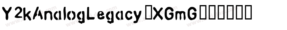 Y2kAnalogLegacy-XGmG字体转换