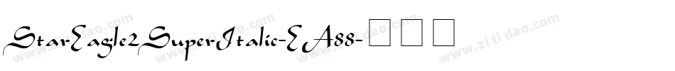 StarEagle2SuperItalic-EA88字体转换