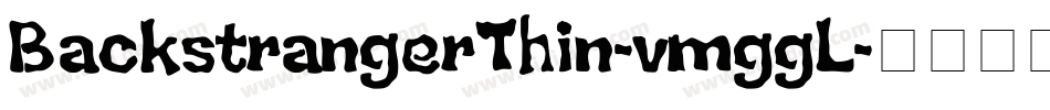 BackstrangerThin-vmggL字体转换