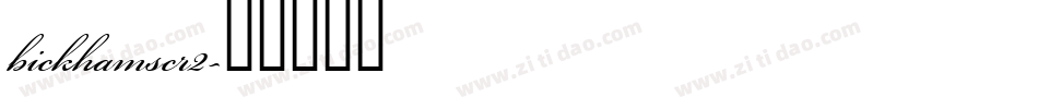 bickhamscr2字体转换