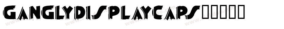 GanglyDisplayCaps字体转换