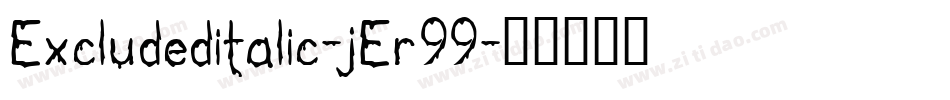 Excludeditalic-jEr99字体转换