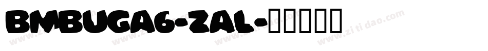 BmBugA6-zaL字体转换
