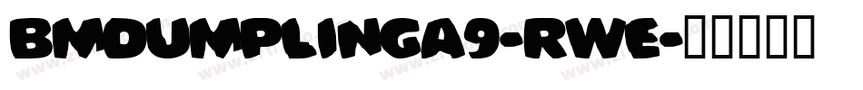 BmDumplingA9-RWE字体转换
