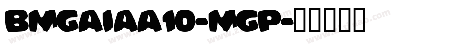 BmGaiaA10-MgP字体转换
