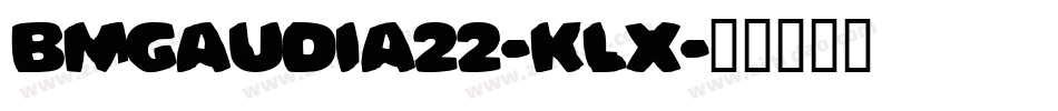 BmGaudiA22-KLX字体转换