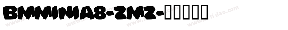 BmMiniA8-ZmZ字体转换