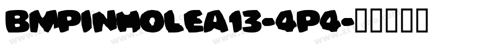 BmPinholeA13-4P4字体转换
