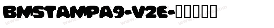 BmStampA9-V2e字体转换