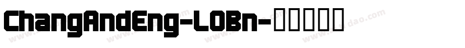 ChangAndEng-LOBn字体转换