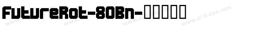 FutureRot-8OBn字体转换