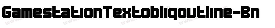 GamestationTextobliqoutline-BnOl字体转换
