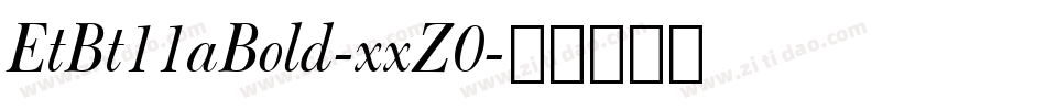 EtBt11aBold-xxZ0字体转换