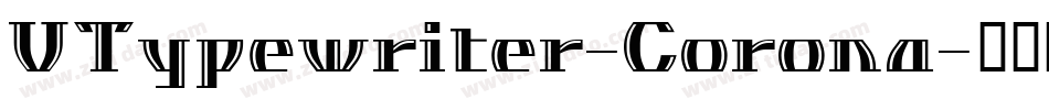 VTypewriter-Corona字体转换