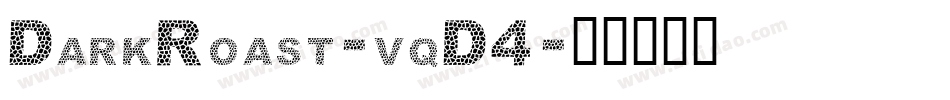 DarkRoast-vqD4字体转换