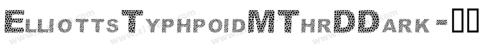 ElliottsTyphpoidMThrDDark字体转换