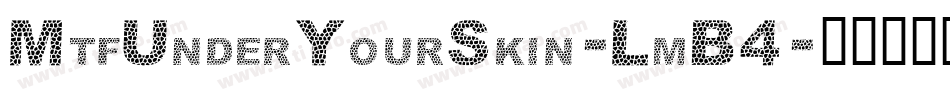 MtfUnderYourSkin-LmB4字体转换