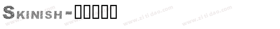 Skinish字体转换
