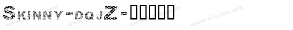 Skinny-dqjZ字体转换