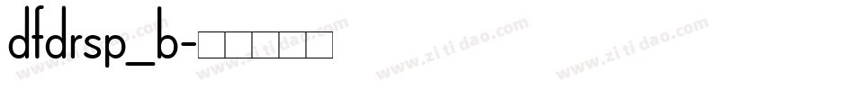 dfdrsp_b字体转换