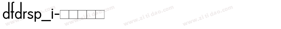 dfdrsp_i字体转换