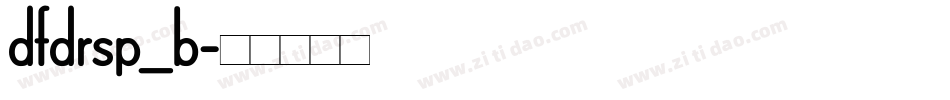 dfdrsp_b字体转换