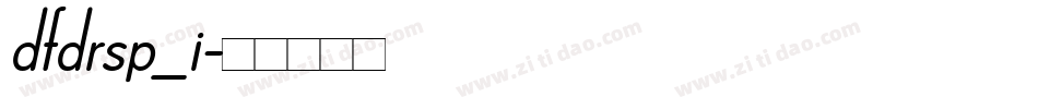 dfdrsp_i字体转换