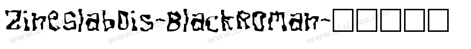 ZineSlabDis-BlackRoman字体转换