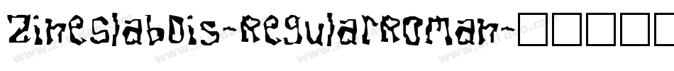 ZineSlabDis-RegularRoman字体转换 ZineSlabDis-RegularRoman字体转换
