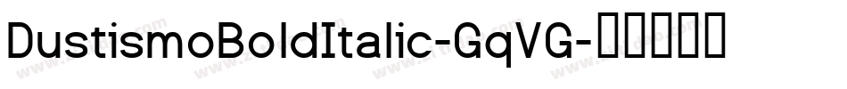 DustismoBoldItalic-GqVG字体转换