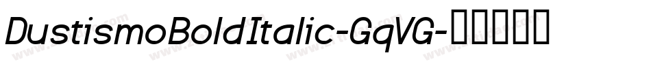 DustismoBoldItalic-GqVG字体转换