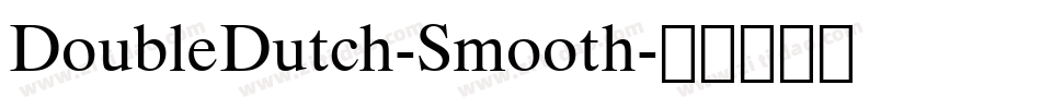 DoubleDutch-Smooth字体转换