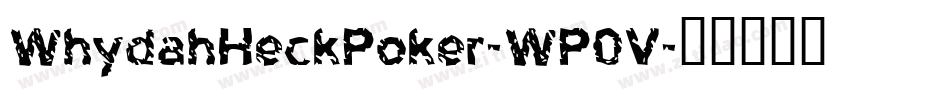 WhydahHeckPoker-WP0V字体转换