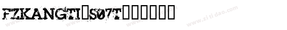 FZKangTi-S07T字体转换