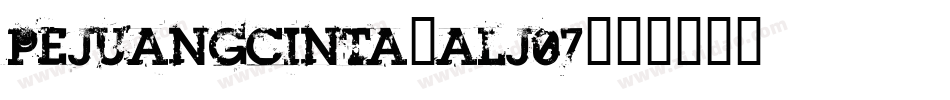 PejuangCinta-ALJ07字体转换