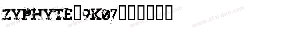 Zyphyte-9K07字体转换