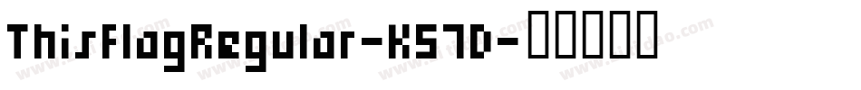 ThisflagRegular-K57D字体转换