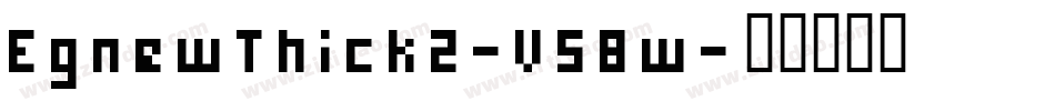 EgnewThick2-V58w字体转换