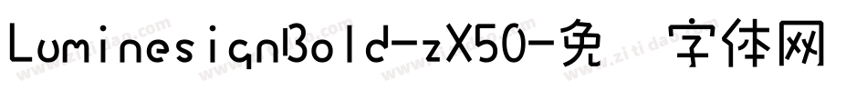 LuminesignBold-zX50字体转换