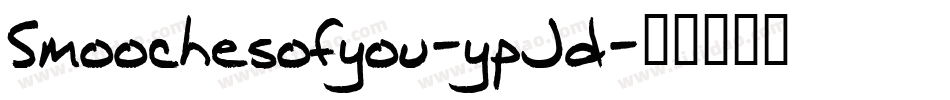 Smoochesofyou-ypJd字体转换