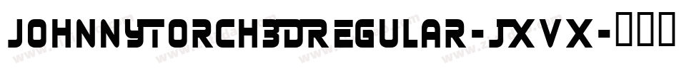 JohnnyTorch3DRegular-JXvx字体转换