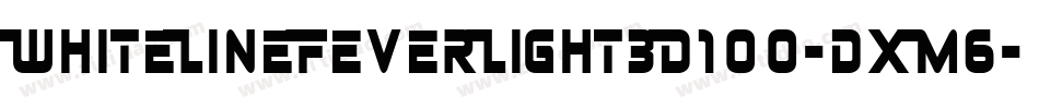 WhiteLineFeverLight3D100-dxM6字体转换