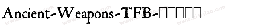 Ancient-Weapons-TFB字体转换