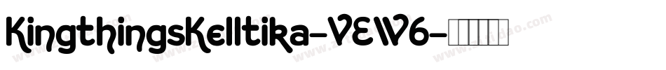KingthingsKelltika-VEW6字体转换 KingthingsKelltika-VEW6字体转换