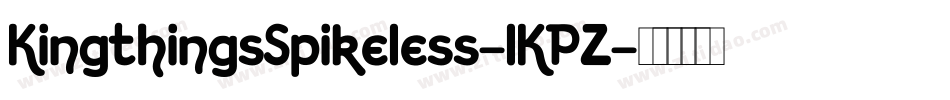 KingthingsSpikeless-lKPZ字体转换 KingthingsSpikeless-lKPZ字体转换