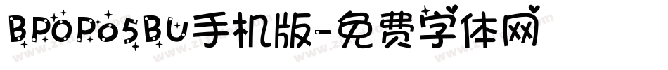 BPOP05BU手机版字体转换