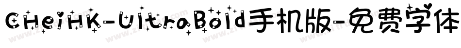 CHeiHK-UltraBold手机版字体转换
