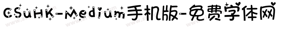 CSuHK-Medium手机版字体转换