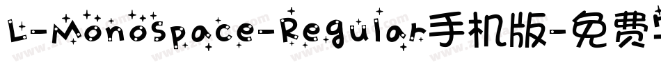 L-Monospace-Regular手机版字体转换